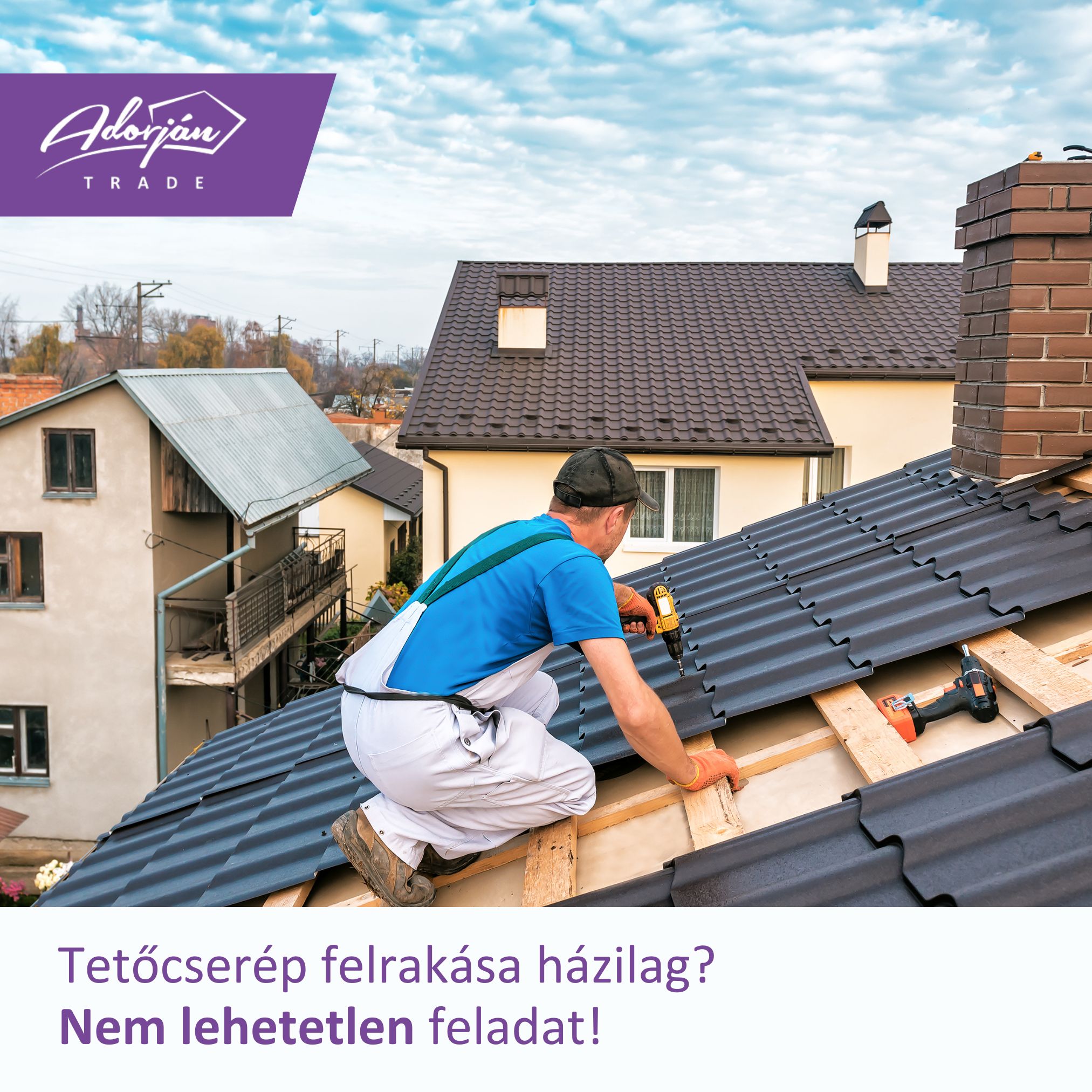 Tetőcserép felrakása házilag? Nem lehetetlen feladat!